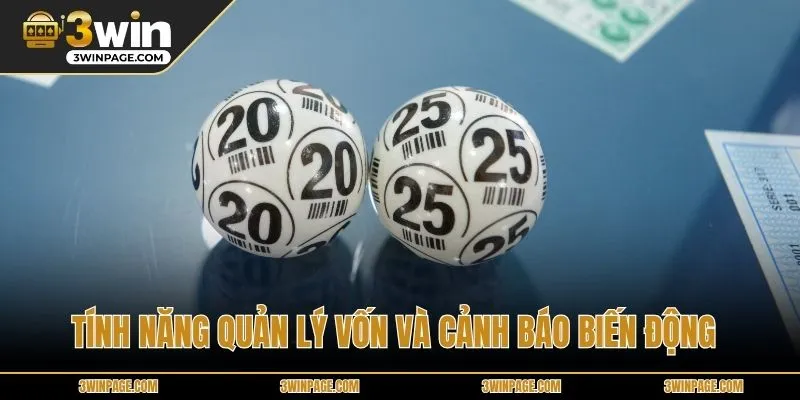 Tính năng quản lý vốn và cảnh báo biến động 